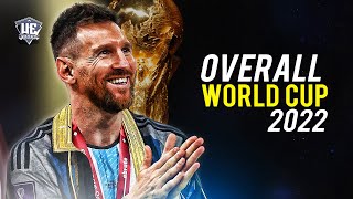 Lionel Messi - Overall World Cup 2022: The G.O.A.T.!