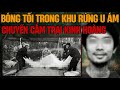 Kỳ Án Trung Quốc: Khu Rừng U Ám  & Chuyến Cắm Trại Kinh Hoàng