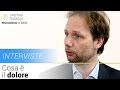 Il cervello come interpreta il dolore? - Corrado Corradi Dell'Acqua - Intervista #2