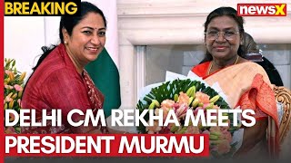 New Delhi CM Rekha Gupta Meets President Murmu at Rashtrapati Bhawan | NewsX