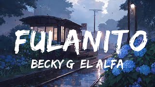 Becky G, El Alfa - Fulanito | Top Best Song