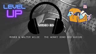 MONXX & Walter Wilde   The Wonky Song 🔊8D AUDIO🔊