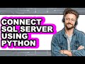 How to Connect Sql Server Using Python - Step by Step