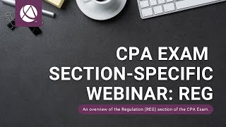 CPA EXAM SECTION-SPECIFIC WEBINAR: REG