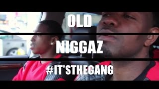 O.E Gang - Old Niggaz (Official Video)
