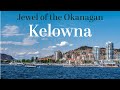 Explore Kelowna, BC: A Scenic Adventure in Canada’s Okanagan Valley