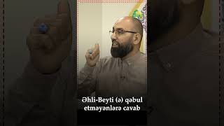 Əhli-Beyti (ə) qəbul etməyənlərə cavab. İlahiyyatçı: Ramiz Muhəmməd