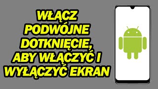 Jak Włączyć Podwójne Dotknięcie, Aby Włączać I Wyłączać Ekran Na Androidzie | Szybko I łAtwo