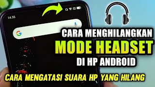 Cara Mengatasi Suara hp hilang | hp tidak ada suaranya | menghilangkan logo headset di hp