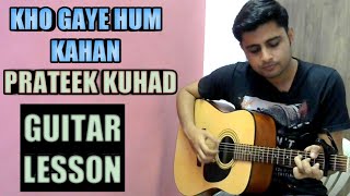Kho Gaye Hum Kahan | Prateek Kuhad | Guitar Lesson (with tabs)