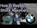 BMW E60 How to Replace Rear Shock Absorbers | DIY