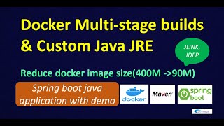 custom JRE using jlink|Multi Stage Docker Builds|Reduce Image Size|#docker #jre #springboot #javaee