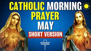 Catholic Morning SHORT Prayer MAY 2026 | SHORT VERSION Catholic Prayers For Everyday