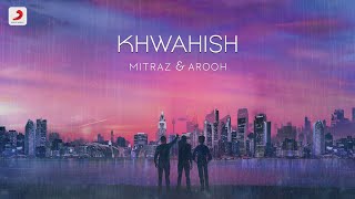 Khwahish - Official Music Video | @MITRAZ & @AROOHSONG  | Latest Pop Song 2022