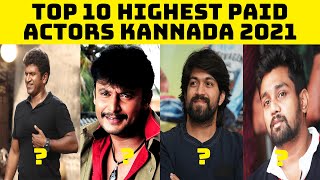 Top 10 Highest Paid Kannada Actors 2021 | Kannada Actors Salary