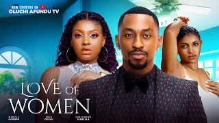 LOVE OF WOMEN - SAGA DEOLU, MIRACLE GODWIN, OGECHUKWU ISABELLA