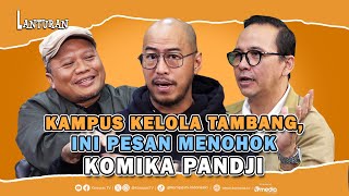 Sikap Miris Pandji atas Kondisi Mahasiswa Saat Ini, Jika Terima Kelola Tambang | Lanturan