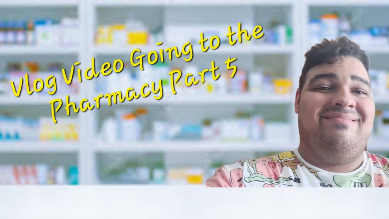 Vlog Video Going To The Pharmacy Part 5 - YouTube