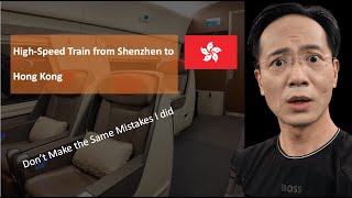 High-Speed Train from Shenzhen to Hong Kong (Business Class) – Don’t Make the Same Mistakes I Did