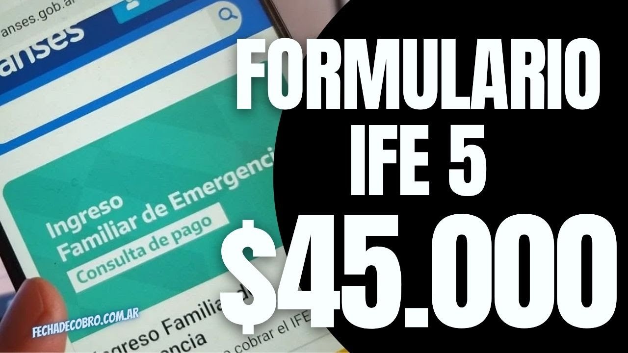 MI ANSES IFE 5 Inscripción Formulario Online: Bono 45000 ¿Cómo Anotarse ...