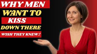 Why Men Love Kissing Down There Female Psychology Explained