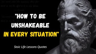 How To Be Unshakeable In Every Situation (Stoic Life Lessons Quotes) || wisequotes motivationquotes