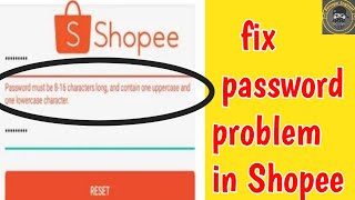 fix password problem in Shopee | password must be 8-16 characters and contain one uppercase shopee