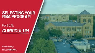 How to Select the Right MBA Program for YOU: Curriculum