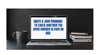 Java | Program to Check for Even or Odd Number in Java | Find whether a number is Even or Odd
