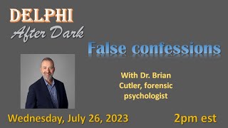 Live - False Confessions with Dr. Brian Cutler #Delphi #Mononhighbridge