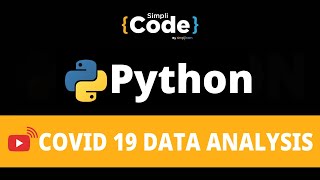 🔥COVID-19 Data Analysis Project Using Python | COVID-19 Python Data Analysis Project | SimpliCode