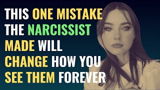 This One Mistake the Narcissist Made Will Change How You See Them Forever | NPD | Narcissism