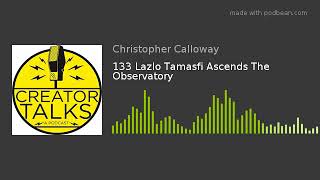 133 Lazlo Tamasfi Ascends The Observatory