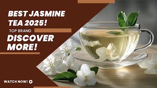 Unveiling the Top Jasmine Tea Brand of 2025
