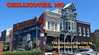 The Mural Magic of Chillicothe, MO: The History of the City in larger-than-life murals