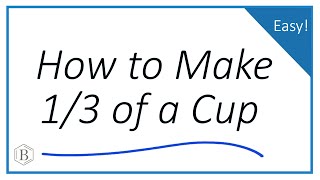 How to Measure 1/3 Cup | What Measuring Tools Equal 1/3 Cup