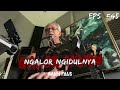 NGALOR NGIDULNYA IWAN FALS - TINCE SUKARTI BINTI MAHMUD | EPS. 45