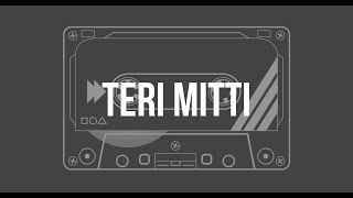 TERI MITTI SONG | Unplugged Karaoke with Lyrics | Hindi Song Karaoke | Melodic Soul