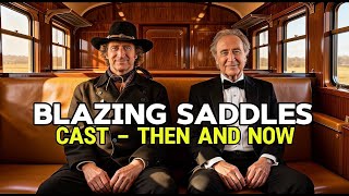 Blazing Saddles (1974): Where Are They Now? | Comedy Legends Remembered