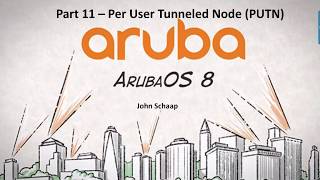 AOS 8.2 Series Part 11 - Per User Tunneled Node