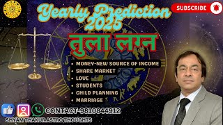 TULA LAGNA YEARLY PREDICTION 2025 | SHYAM THAKUR ASTRO THOUGHTS