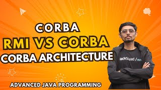 8.2 Introduction to CORBA | RMI vs CORBA | CORBA Architecture | Interface Definition Language (IDL)