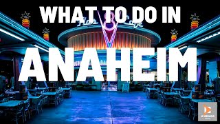 TOP 10 THINGS TO DO WHILE IN ANAHEIM | TOP 10 TRAVEL
