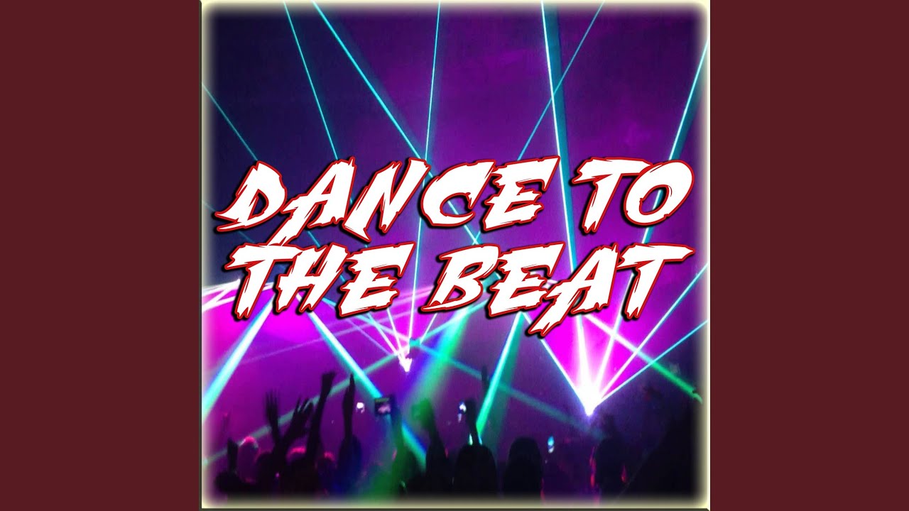 Dance To The Beat - YouTube