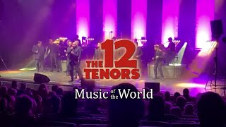 The 12 Tenors | Music of the World Tour