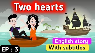 Two hearts part 3 | English story | Animated stories | Learn English | Sunshine English stories