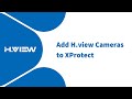 Add H view Cameras to XProtect