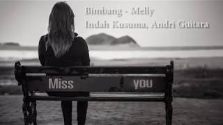Bimbang - Melly (Indah Kusuma x Andri Guitara) cover OST AADC