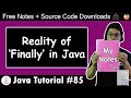 Finally Block in Java & Why is it needed!