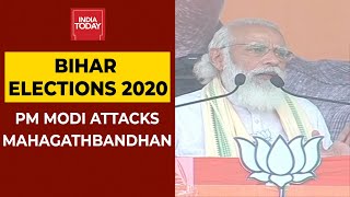 Bihar Elections 2020: PM Narendra Modi Launches Scathing Attack On Mahagathbandhan | India Today